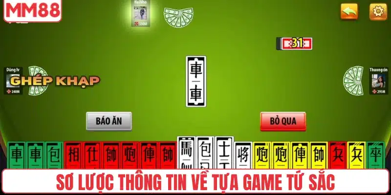 Cách Chơi Tứ Sắc Chuẩn Nhất Cho Người Mới Năm 2025 2 Sơ lược thông tin về tựa game Tứ Sắc